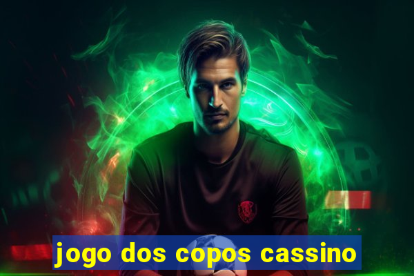 jogo dos copos cassino